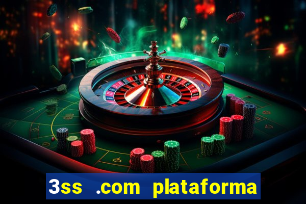 3ss .com plataforma de jogos